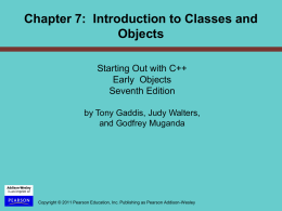 PowerPoint Slides for Starting Out with C++ Early Objects Seventh