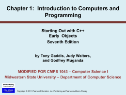 PowerPoint Slides for Starting Out with C++ Early Objects Seventh