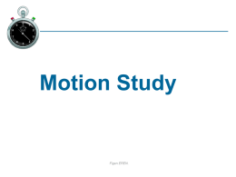 MOTION STUDY AND WORK DESIGN