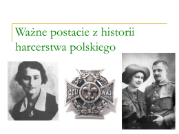 Ważne postacie z historii harcerstwa polskiego