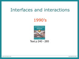 Interfaces and Interactions: 1990`s