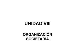 Unidad VIII: ORGANIZACION SOCIETARIA