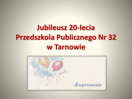 Jubileusz 20-lecia Przedszkola Publicznego Nr 32 w Tarnowie