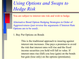 Hedging Risk with Options and Swaps