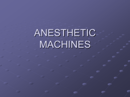 ANESTHESIA MACHINE - Dr. Roberta Dev Anand