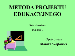 Projekt Edukacyjny prow. mgr Monika Wójtowicz