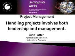 handling projects involves both leadership and management.