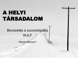 A HELYI TÁRSADALOM - Pecze Mariann Weblapja