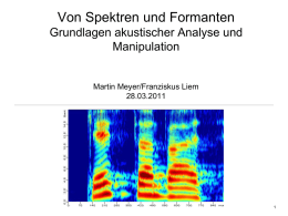 Von Spektren und Formanten Grundlagen akustischer Analyse und