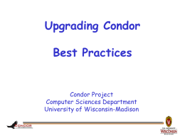 Upgrading Condor - Computer Sciences Dept.