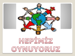HEPİMİZ OYNUYORUZ - Milli Eğitim Bakanlığı