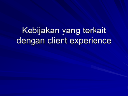 Kebijakan yang terkait dengan client experience