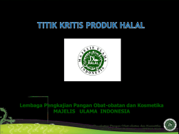 Titik Kritis Produk(makanan, minuman,obat dan kosmeti) Halal