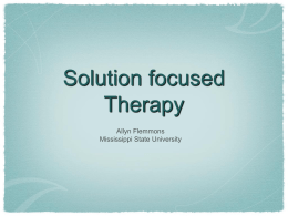 Solution focused Therapy - Mississippi State University
