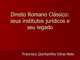 Direito Romano Clássico: seus institutos jurídicos e seu legado