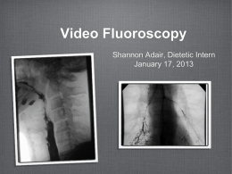 Video Fluoroscopy - Shannon Adair`s Dietetic Portfolio