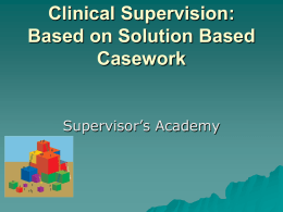 Solution Based Casework for Supervisors