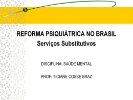 A Reforma Psiquiátrica no Brasil:Política de