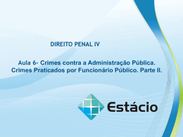 AULA 6. Crimes contra a Administração Pública DIREITO PENAL IV