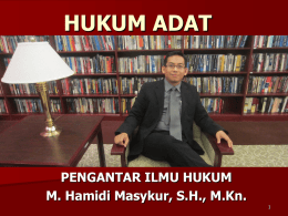 ppt hukum adat - M. HAMIDI MASYKUR, SH, M.Kn