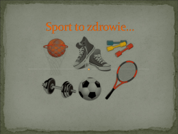 Sport to zdrowie…