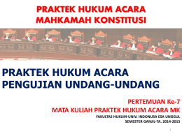 MK-Pertemuan 07 - Praktek Hukum Acara Mahkamah Konstitusi