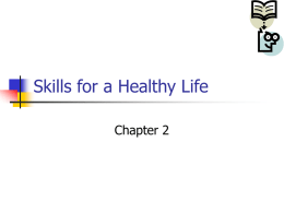 Chap 2 - Skills for a Healthy Life