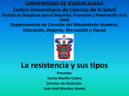 La resistencia y sus tipos - Centro Universitario de Ciencias de la