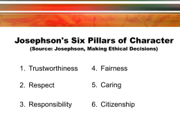 The Six Pillars of Character (Source: Josephson, Making Ethical