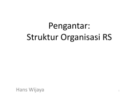 Struktur Organisasi RS - Manajemen Rumah Sakit PKMK UGM