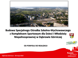 budowa nowego Ośrodka - SOSW Dąbrowa Górnicza