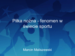M. Maliszewski - Piłka nożna: fenomen w świecie sportu