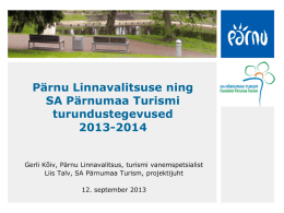 Pärnu Linnavalitsuse ning SA Pärnumaa Turism turundustegevused