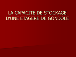 LA CAPACITE DE STOCKAGE D`UNE ETAGERE DE GONDOLE