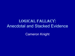 Logical Fallacy: Anecdotal and Stacked Evidence