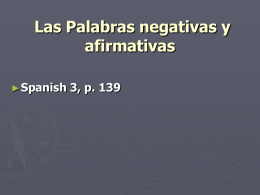 Las Palabras negativas y afirmativas Spanish 3, p. 139