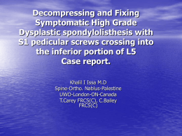 Decompressing and Fixing Symptomatic High Grade Dysplastic