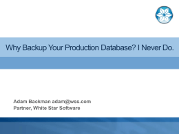 I Never Backup Production So Why Would You?