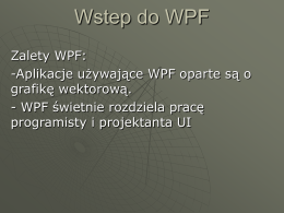 Wstęp: Przegląd kontrolek WPF. Różnice względem WF. Kontenery i