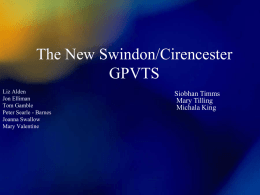 The New Swindon/Cirencester GPVTS