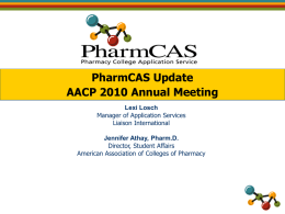 PharmCAS Update AACP 2010 Annual Meeting