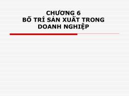 Chương 6 – Bo tri SX trong doanh nghiep