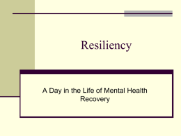 Resiliency: A Day in the Life of Mental Health Recovery