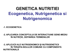 GENETICA NUTRITIEI Nutrigenetica si Nutrigenomica
