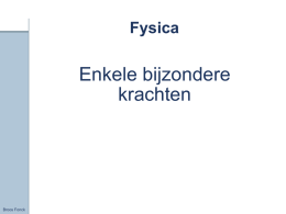 Enkele bijzondere krachten