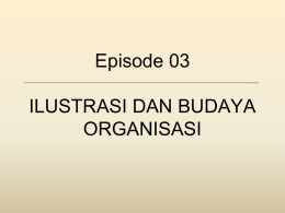 Episode03-Ilustrasi&BudayaOrganisasi