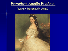 Erzsébet Amália Eugénia, (gyakori becenevén Sissi)