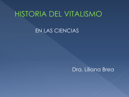 Historia del Vitalismo en la Ciencia. Dra. Liliana Brea