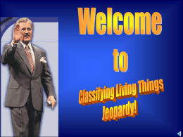 Classifying Living Things JEOPARDY