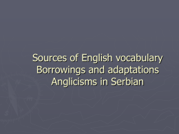 Sources of English vocabulary Borrowings and
